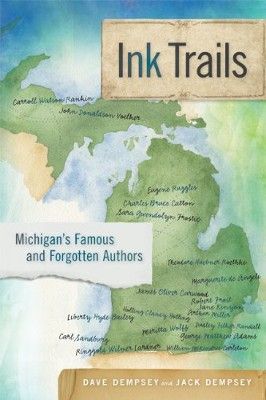 Ink Trails: Michigan’s Famous & Forgotten Authors