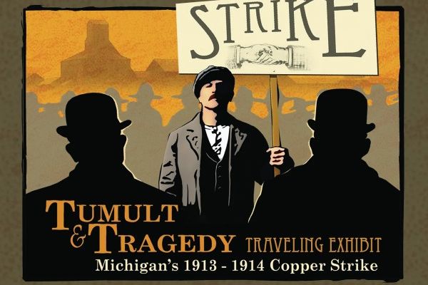 Panel Exhibit: Tumult & Tragedy: Michigan’s 1913-14 Copper Strike
