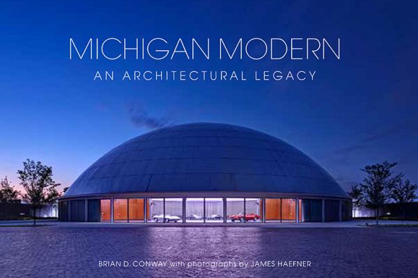 Michigan Modern: An Architectural Legacy